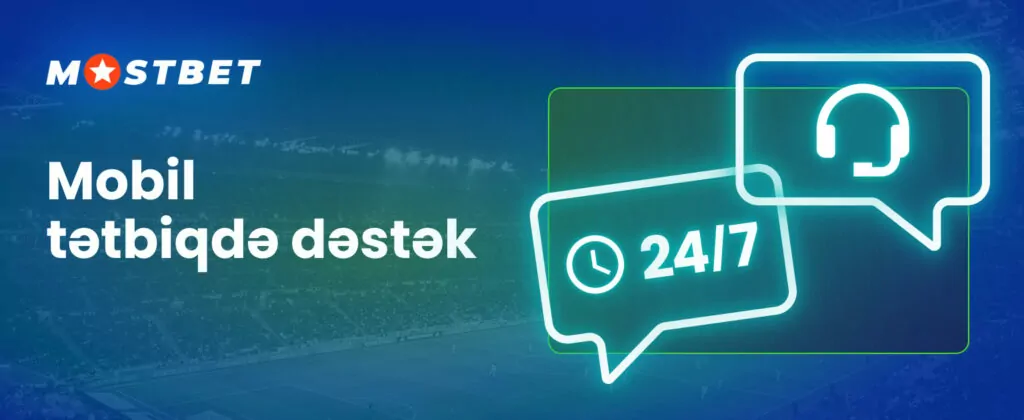 Mostbet mobil tətbiqetməsində dəstək məlumatı