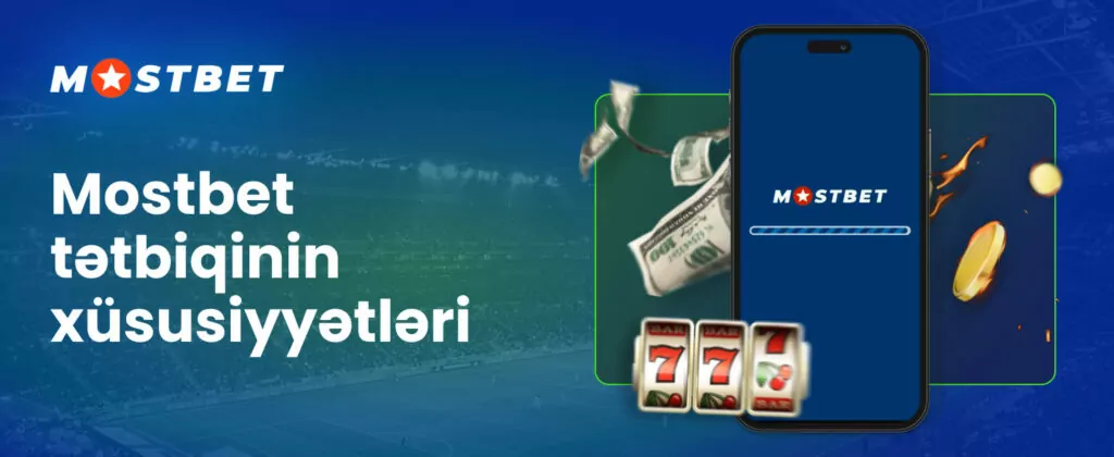Mostbet mobil tətbiqinin üstünlükləri