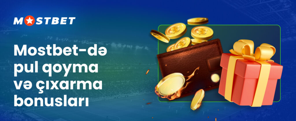 Mostbet-də depozit və çıxarma bonusları haqqında bütün məlumatlar