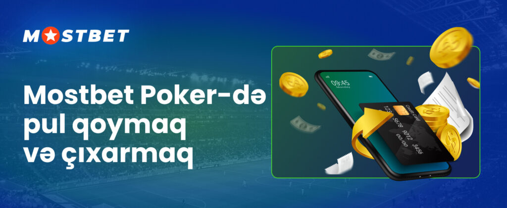 Mostbet pokerində pul yatırmaq və çıxarmaq haqqında məlumat