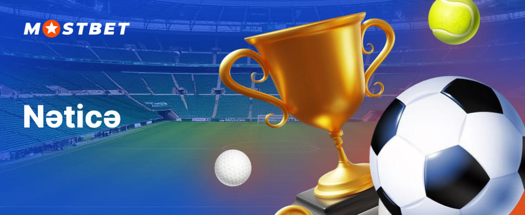 Mostbet Azerbaijan Bonus bonuslar, promosyonlar və platforma istifadəçilərinin qarşılıqlı əlaqəsi haqqında nəticə təqdim edir